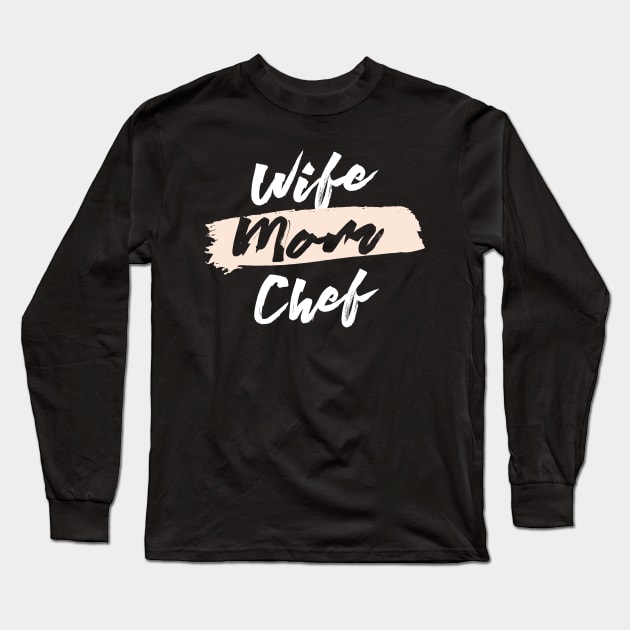 Cute Wife Mom Chef Gift Idea Long Sleeve T-Shirt by BetterManufaktur